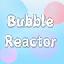 Bubble Reactor