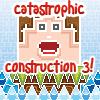 play Catastrophic Construction 3