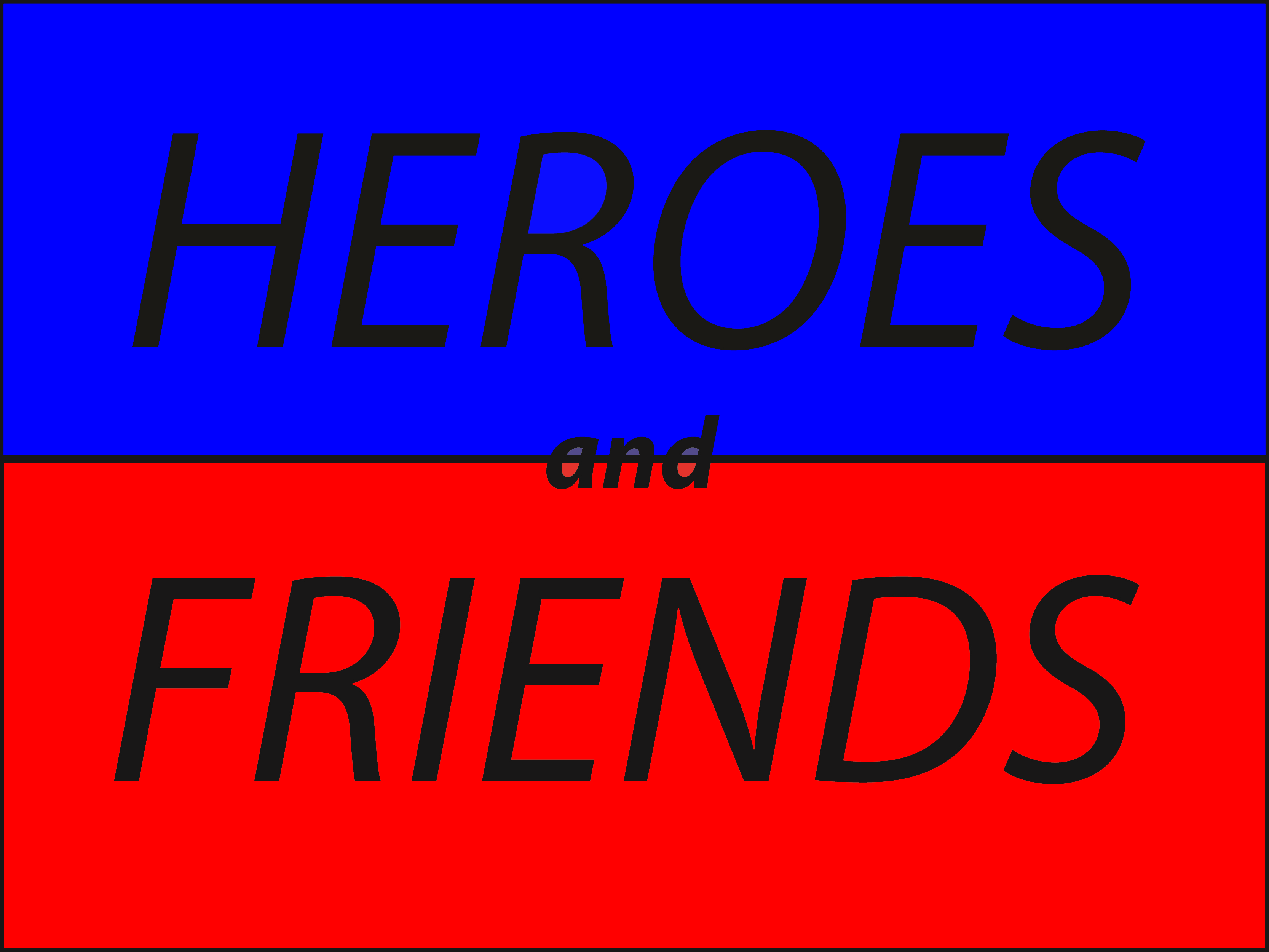 Heroes And Friends