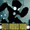 Run Robo Run - Escape From Robofactory