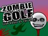 play Zombie Golf: Club House Of The Dead