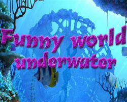 play Funny World - Underwater