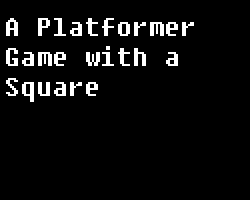 play A Platformer Game With A Square