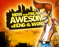 play “How To Be Freaking Awesome In The End Of The World”