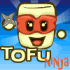 Tofu Ninja