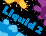 play Liquid 2