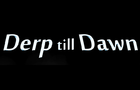 play Derp Till Dawn