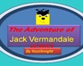 The Adventure Of Jack Vermandale: Ultimate
