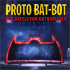 play Proto Bat-Bot