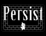 Persist