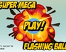 play Super Mega Flashing Ball