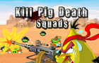 Kill Pig Death Squads