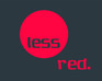 play Less Red.
