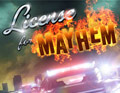 License For Mayhem