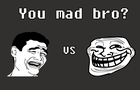 play You Mad Bro