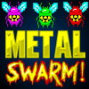 play Metal Swarm
