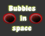 play Bubbles In Space