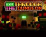 Exit Through The Dungeon