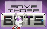 play Save Those Bots