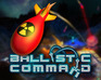 play Ballistic Command