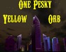 play One Pesky Yellow Orb