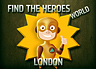Find The Heroes World - London