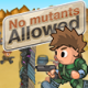 play No Mutants Allowed