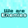 play We Are Enemies