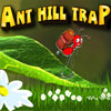 Ant Hill Trap game