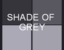 play Shade Of Grey