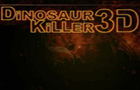 Dinosaur Killer 3D