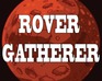 Rover Gatherer Alpha Build 1.0