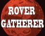 Rover Gatherer