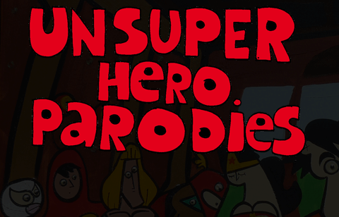 play Unsuper Heroes Parodies