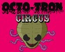 Octo-Tron Circus