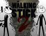 The Walking Stick 2