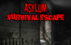 Asylum Survival Escape