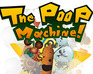The Poop Machine