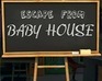 Escape From Baby House