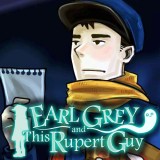 play Earl Grey And This Rupert Guy