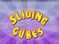 Sliding Cubes