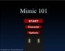 play Mimic 101