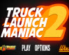 play Truck Launch Maniac 2