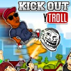 play Kick Out Ytroll