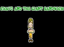 Chavo And The Giant Sandwich