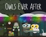 play Owls Ever After