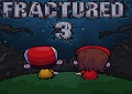 Fractured 3