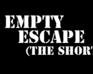play Empty Escape (The Short)
