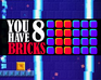 You Have 8 Bricks