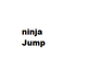 play Ninjajump Demo